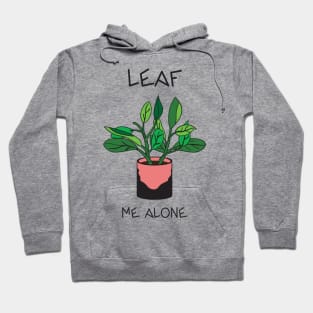 Leave / Leaf Me Alone Hoodie